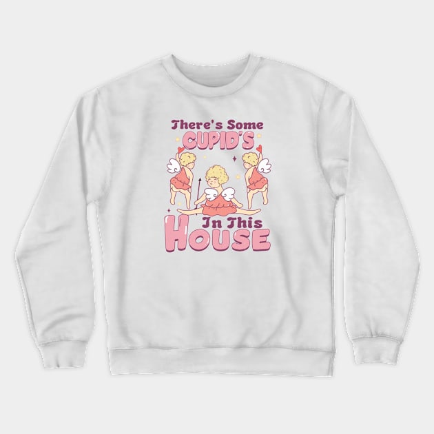 Theres Some Cupids In This House Cupid Valentines Day Crewneck Sweatshirt by Pop Cult Store